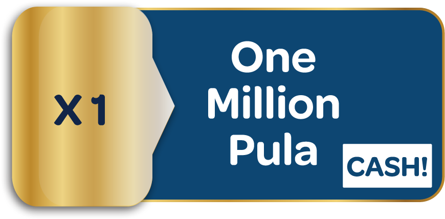 1× One Million Pula CASH — Grand Prize